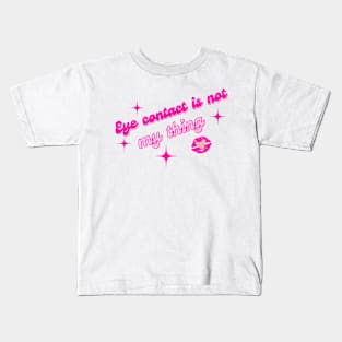 Eye contact is not my thing Kids T-Shirt